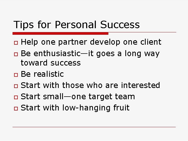 Tips for Personal Success o o o Help one partner develop one client Be Tips for Personal Success o o o Help one partner develop one client Be