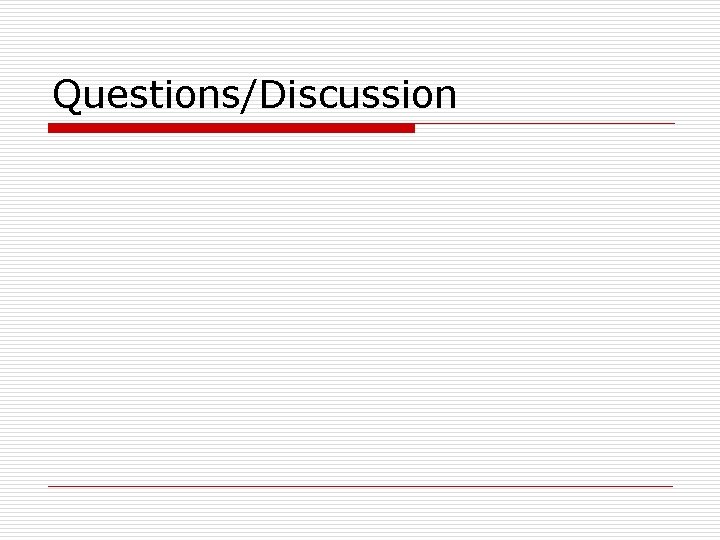 Questions/Discussion Questions/Discussion