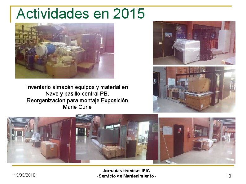 Actividades en 2015 Inventario almacén equipos y material en Nave y pasillo central PB.