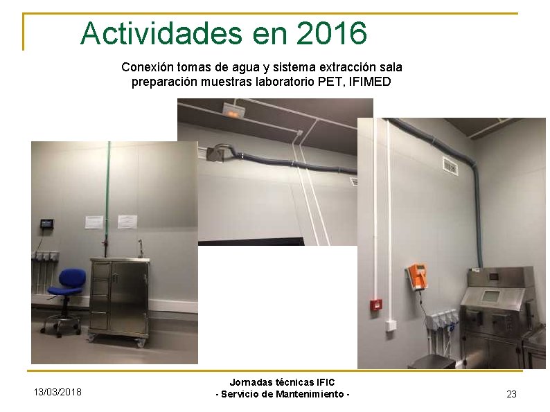 Actividades en 2016 Conexión tomas de agua y sistema extracción sala preparación muestras laboratorio