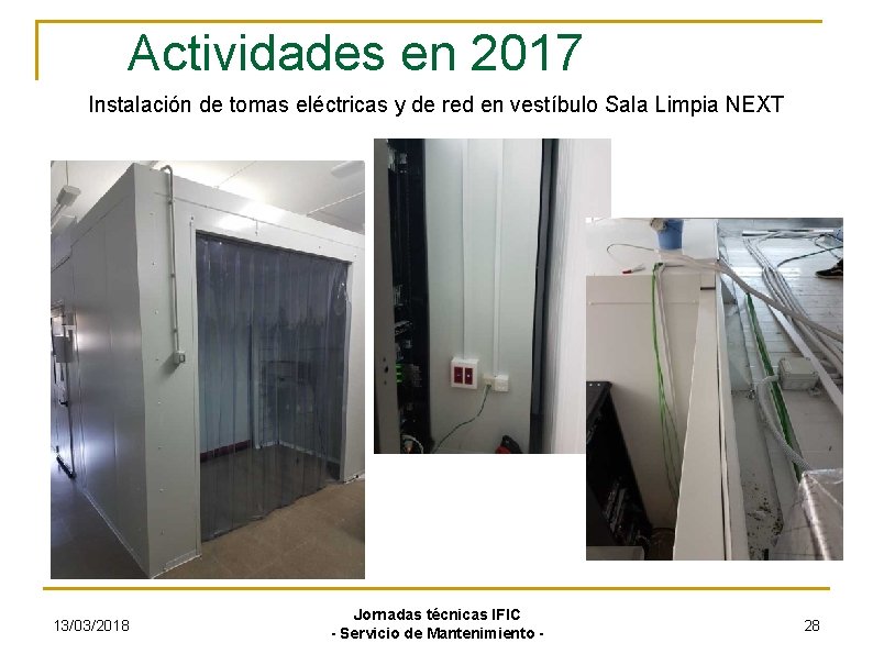 Actividades en 2017 Instalación de tomas eléctricas y de red en vestíbulo Sala Limpia