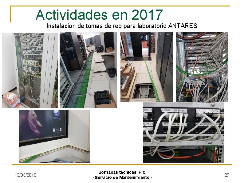 Actividades en 2017 Instalación de tomas de red para laboratorio ANTARES 13/03/2018 Jornadas técnicas