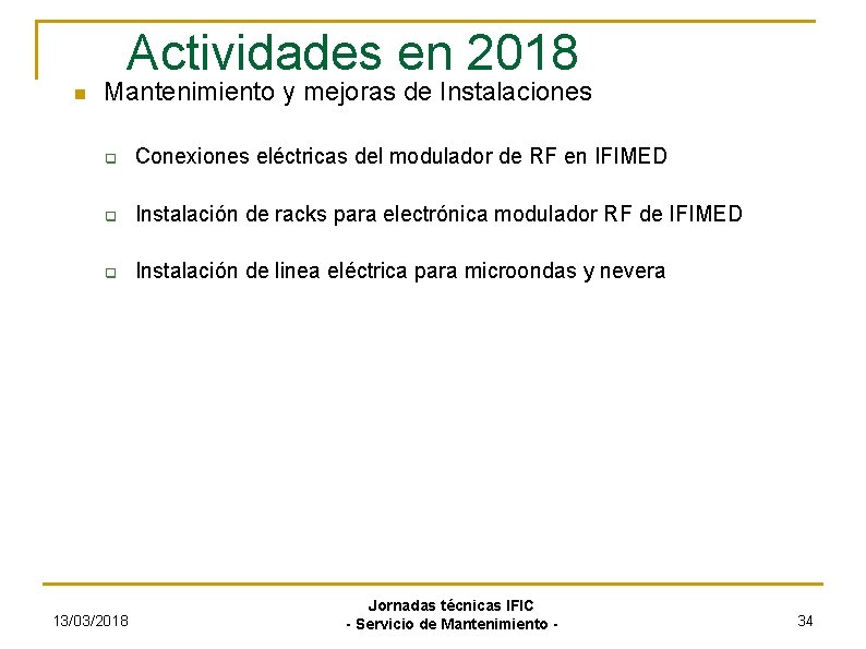 Actividades en 2018 Mantenimiento y mejoras de Instalaciones Conexiones eléctricas del modulador de RF