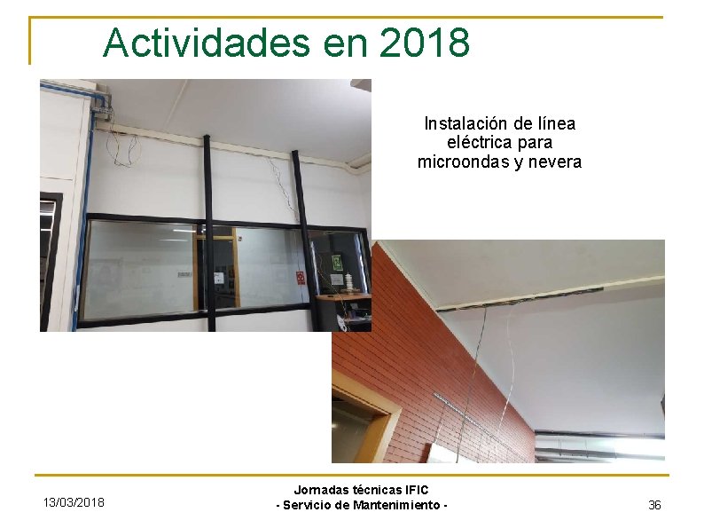 Actividades en 2018 Instalación de línea eléctrica para microondas y nevera 13/03/2018 Jornadas técnicas