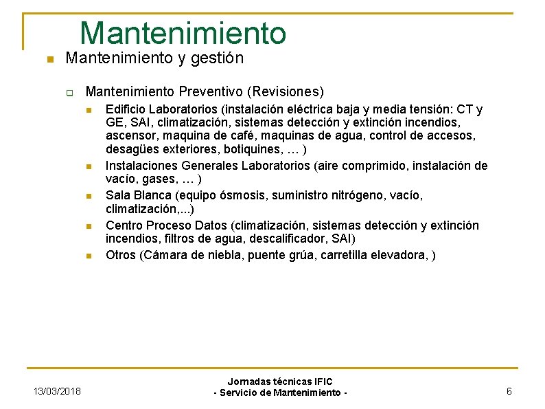 Mantenimiento y gestión Mantenimiento Preventivo (Revisiones) 13/03/2018 Edificio Laboratorios (instalación eléctrica baja y media