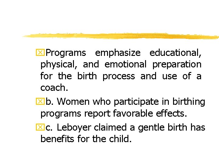 x. Programs emphasize educational, physical, and emotional preparation for the birth process and use