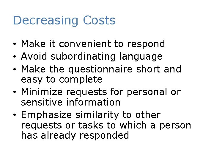 Decreasing Costs • Make it convenient to respond • Avoid subordinating language • Make