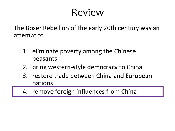 Review The Boxer Rebellion of the early 20 th century was an attempt to