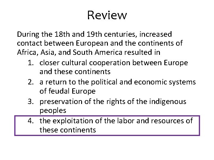 Review During the 18 th and 19 th centuries, increased contact between European and