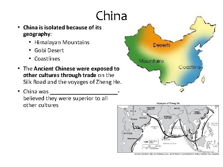 China • China is isolated because of its geography: • Himalayan Mountains • Gobi