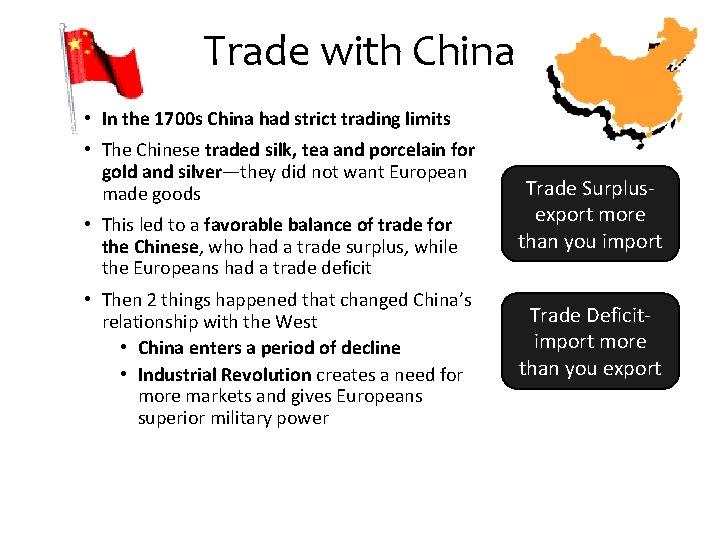 Trade with China • In the 1700 s China had strict trading limits •