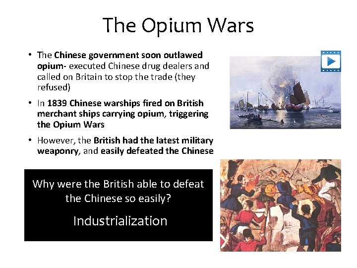 The Opium Wars • The Chinese government soon outlawed opium- executed Chinese drug dealers