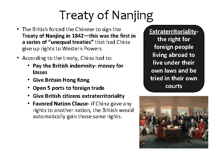 Treaty of Nanjing • The British forced the Chinese to sign the Treaty of