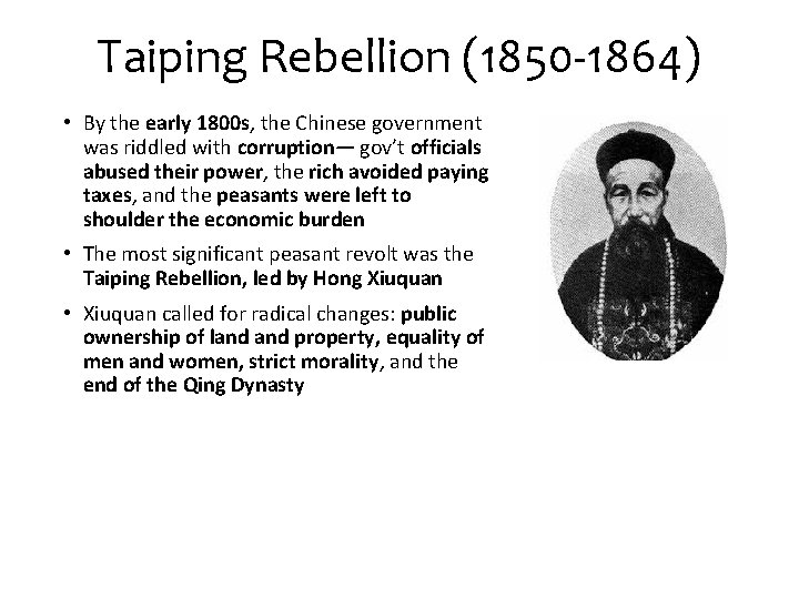 Taiping Rebellion (1850 -1864) • By the early 1800 s, the Chinese government was