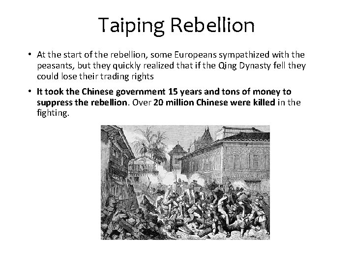 Taiping Rebellion • At the start of the rebellion, some Europeans sympathized with the