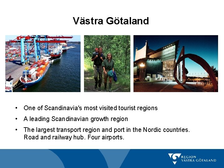 Västra Götaland • One of Scandinavia's most visited tourist regions • A leading Scandinavian