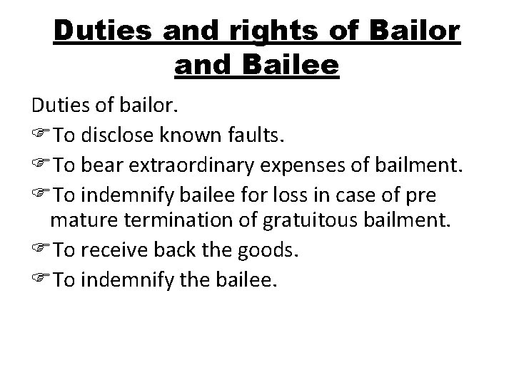 Duties and rights of Bailor and Bailee Duties of bailor. FTo disclose known faults.