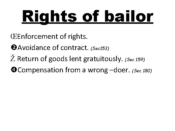 Rights of bailor ŒEnforcement of rights. Avoidance of contract. (Sec 153) Ž Return of