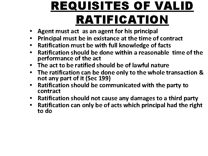  • • • REQUISITES OF VALID RATIFICATION Agent must act as an agent