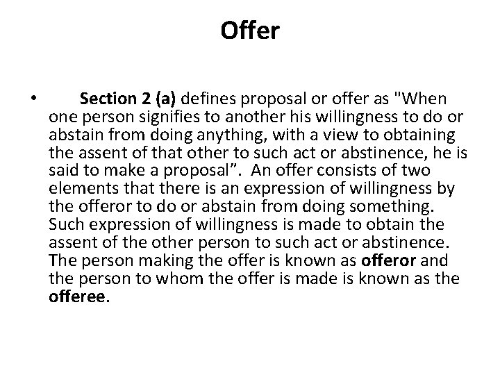 Offer • Section 2 (a) defines proposal or offer as "When one person signifies