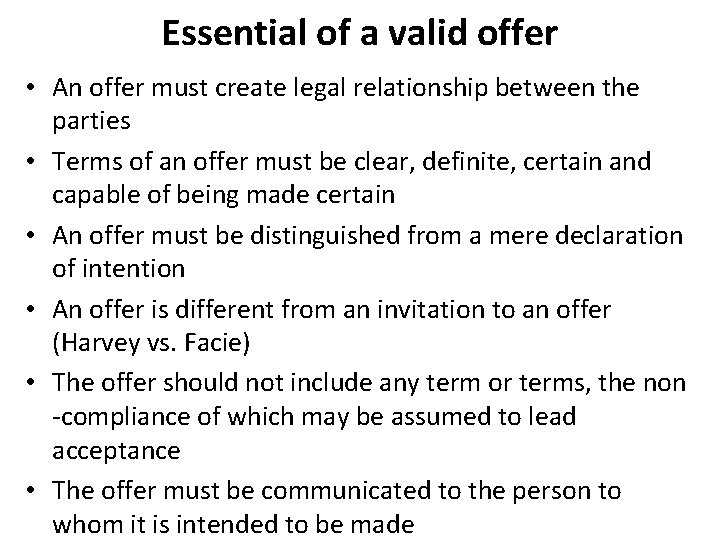 Essential of a valid offer • An offer must create legal relationship between the