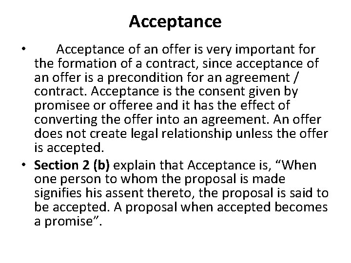 Acceptance of an offer is very important for the formation of a contract, since