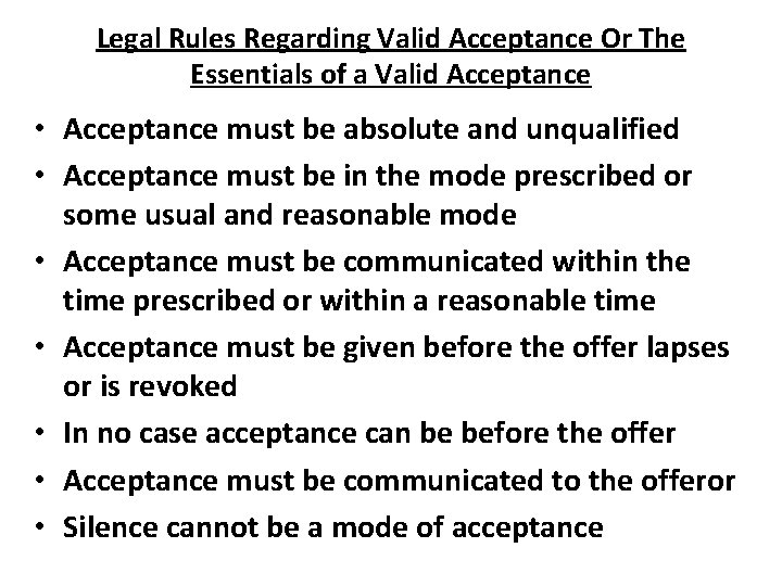 Legal Rules Regarding Valid Acceptance Or The Essentials of a Valid Acceptance • Acceptance
