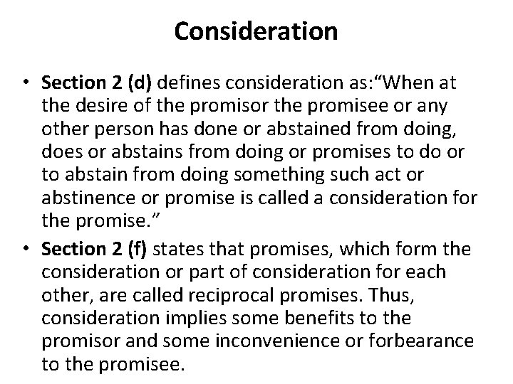 Consideration • Section 2 (d) defines consideration as: “When at the desire of the
