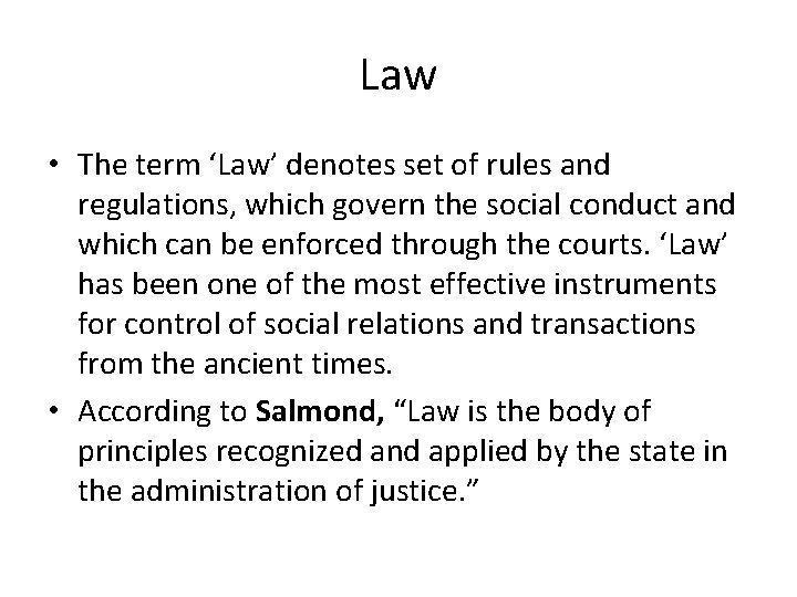 Law • The term ‘Law’ denotes set of rules and regulations, which govern the