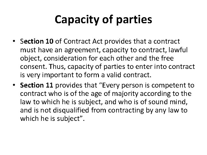 Capacity of parties • Section 10 of Contract Act provides that a contract must