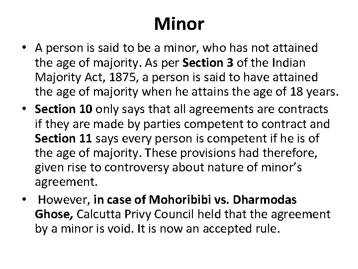 Minor • A person is said to be a minor, who has not attained