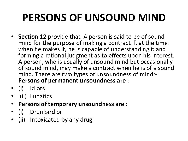 PERSONS OF UNSOUND MIND • Section 12 provide that A person is said to