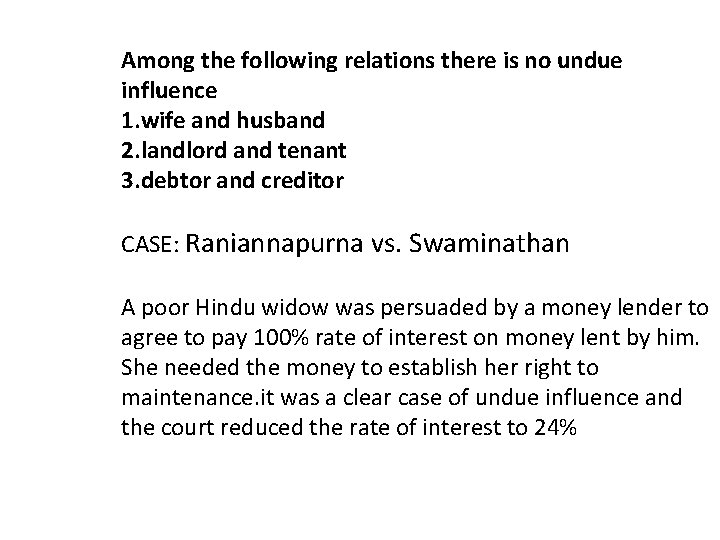 Among the following relations there is no undue influence 1. wife and husband 2.