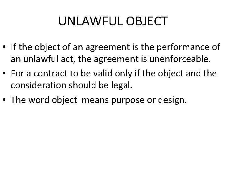 UNLAWFUL OBJECT • If the object of an agreement is the performance of an