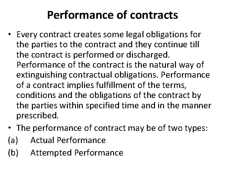 Performance of contracts • Every contract creates some legal obligations for the parties to