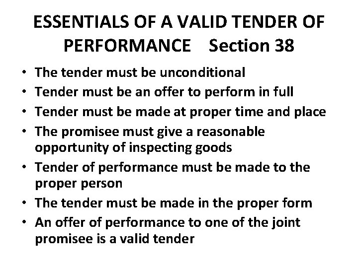 ESSENTIALS OF A VALID TENDER OF PERFORMANCE Section 38 The tender must be unconditional