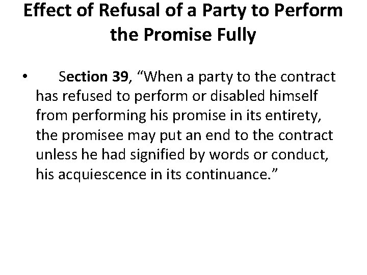 Effect of Refusal of a Party to Perform the Promise Fully • Section 39,