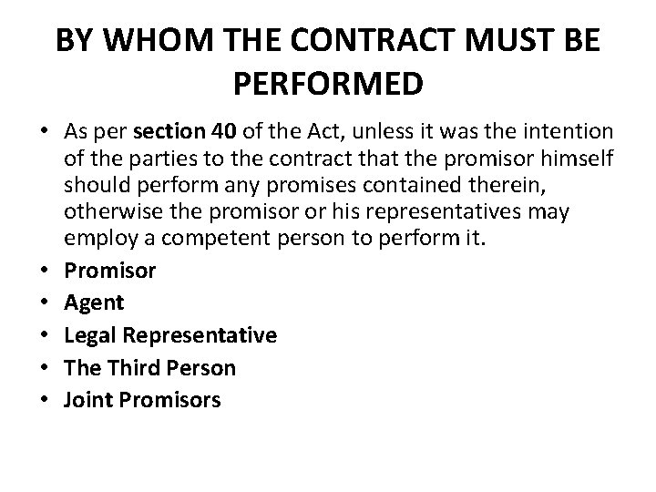 BY WHOM THE CONTRACT MUST BE PERFORMED • As per section 40 of the