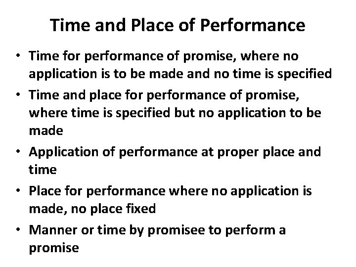 Time and Place of Performance • Time for performance of promise, where no application