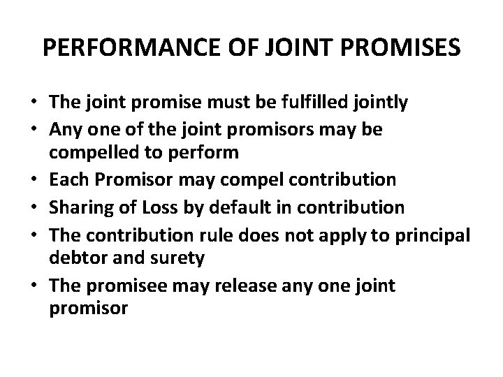 PERFORMANCE OF JOINT PROMISES • The joint promise must be fulfilled jointly • Any