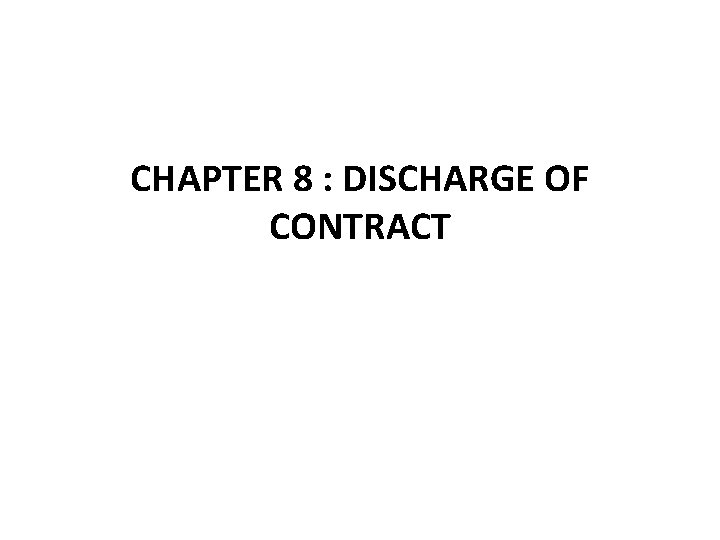 CHAPTER 8 : DISCHARGE OF CONTRACT 