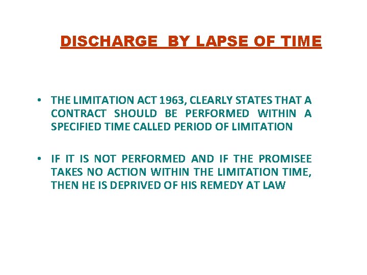 DISCHARGE BY LAPSE OF TIME • THE LIMITATION ACT 1963, CLEARLY STATES THAT A