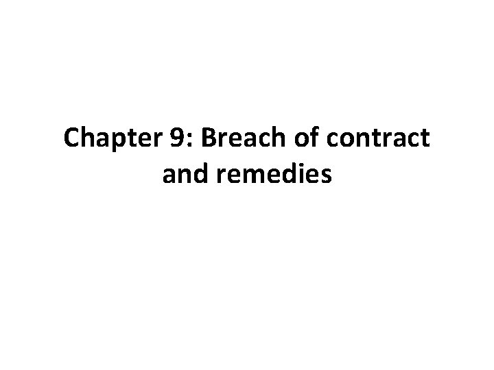 Chapter 9: Breach of contract and remedies 