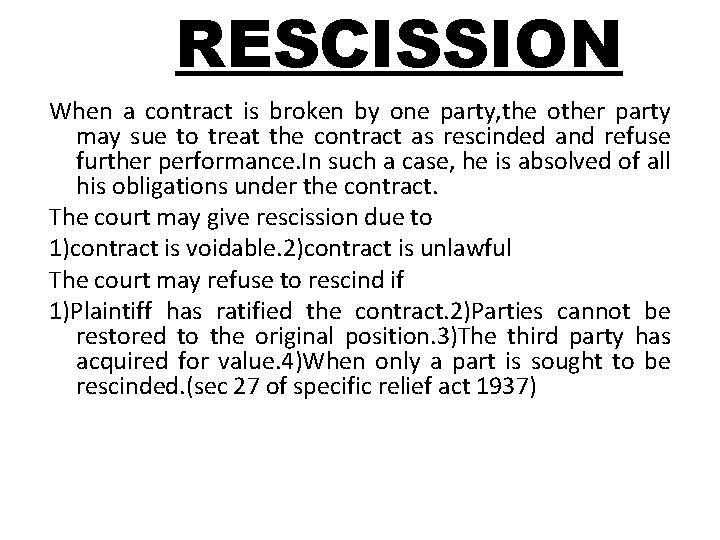 RESCISSION When a contract is broken by one party, the other party may sue