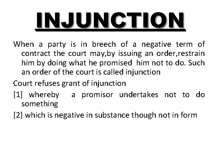 INJUNCTION When a party is in breech of a negative term of contract the