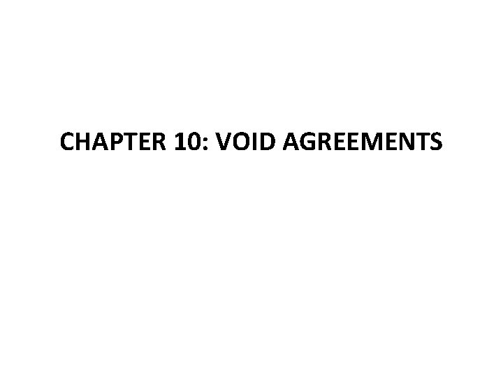 CHAPTER 10: VOID AGREEMENTS 