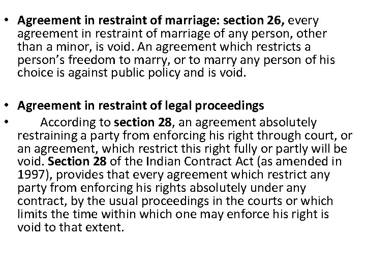  • Agreement in restraint of marriage: section 26, every agreement in restraint of