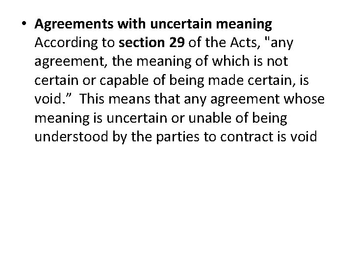  • Agreements with uncertain meaning According to section 29 of the Acts, "any