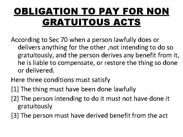 OBLIGATION TO PAY FOR NON GRATUITOUS ACTS According to Sec 70 when a person