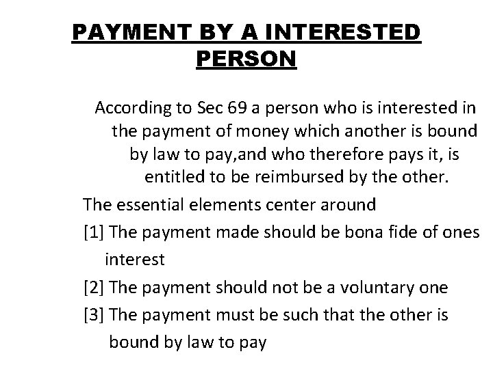 PAYMENT BY A INTERESTED PERSON According to Sec 69 a person who is interested